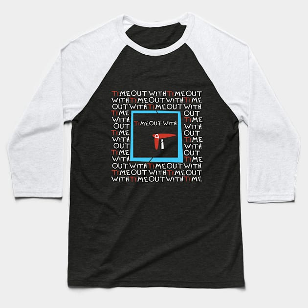 Clock Alt Baseball T-Shirt by timeoutwithti